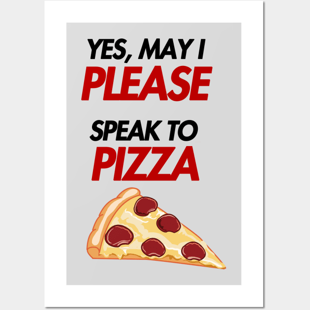may i please speak to pizza Wall Art by aluap1006